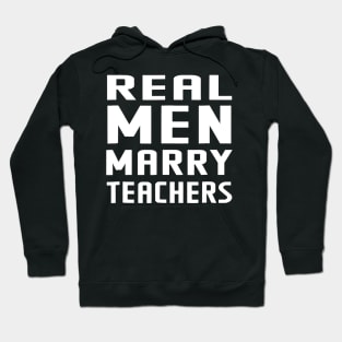 Real Men Marry Teachers T-Shirt Great Gifts Teacher Tee Hoodie